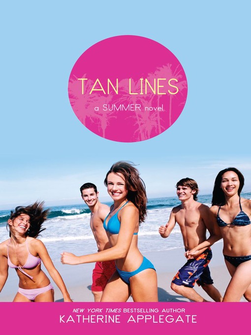 Title details for Tan Lines by Katherine Applegate - Wait list